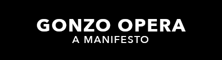 Gonzo Opera Manifesto